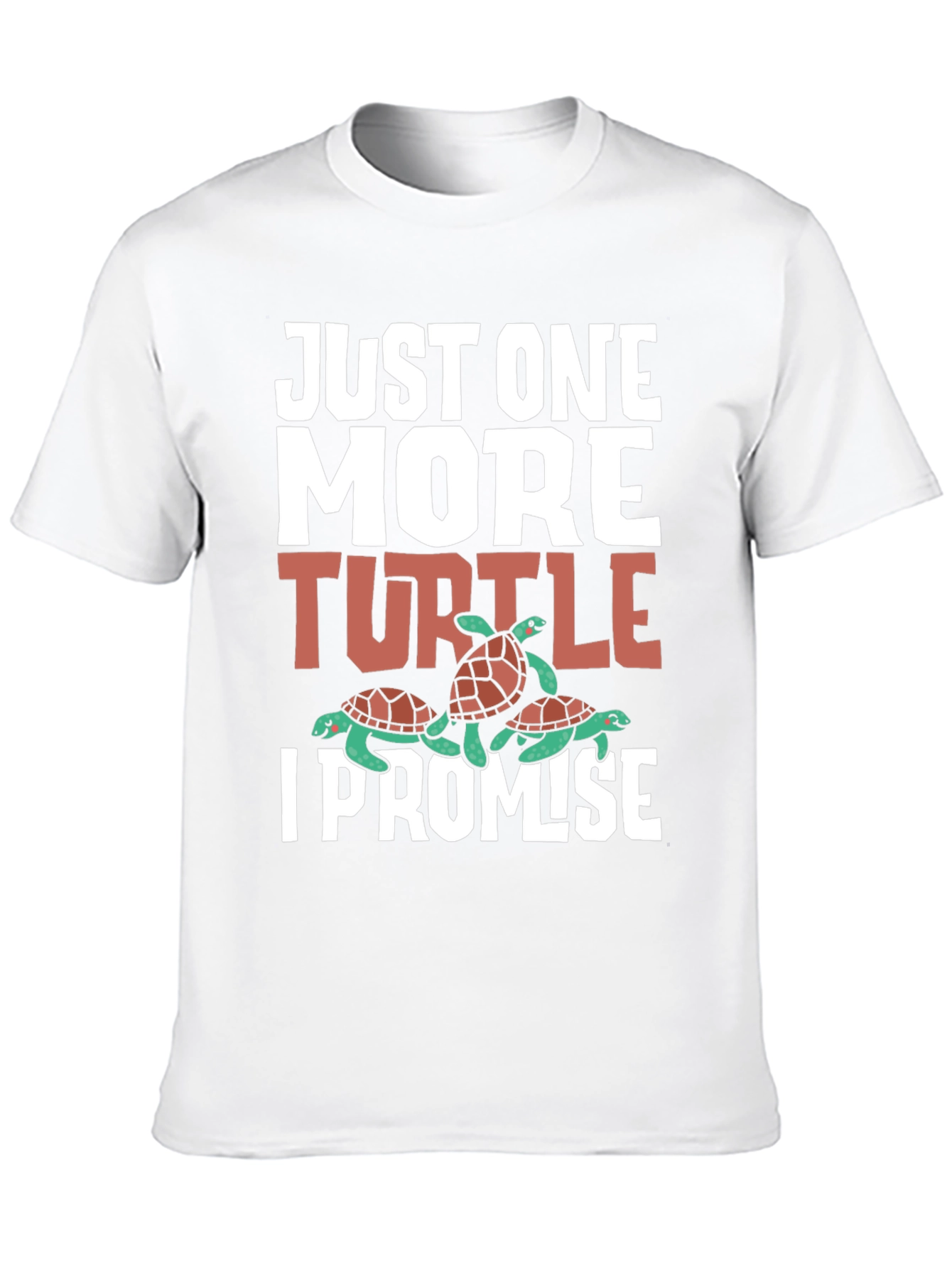 Just One More Turtle T-Shirt
