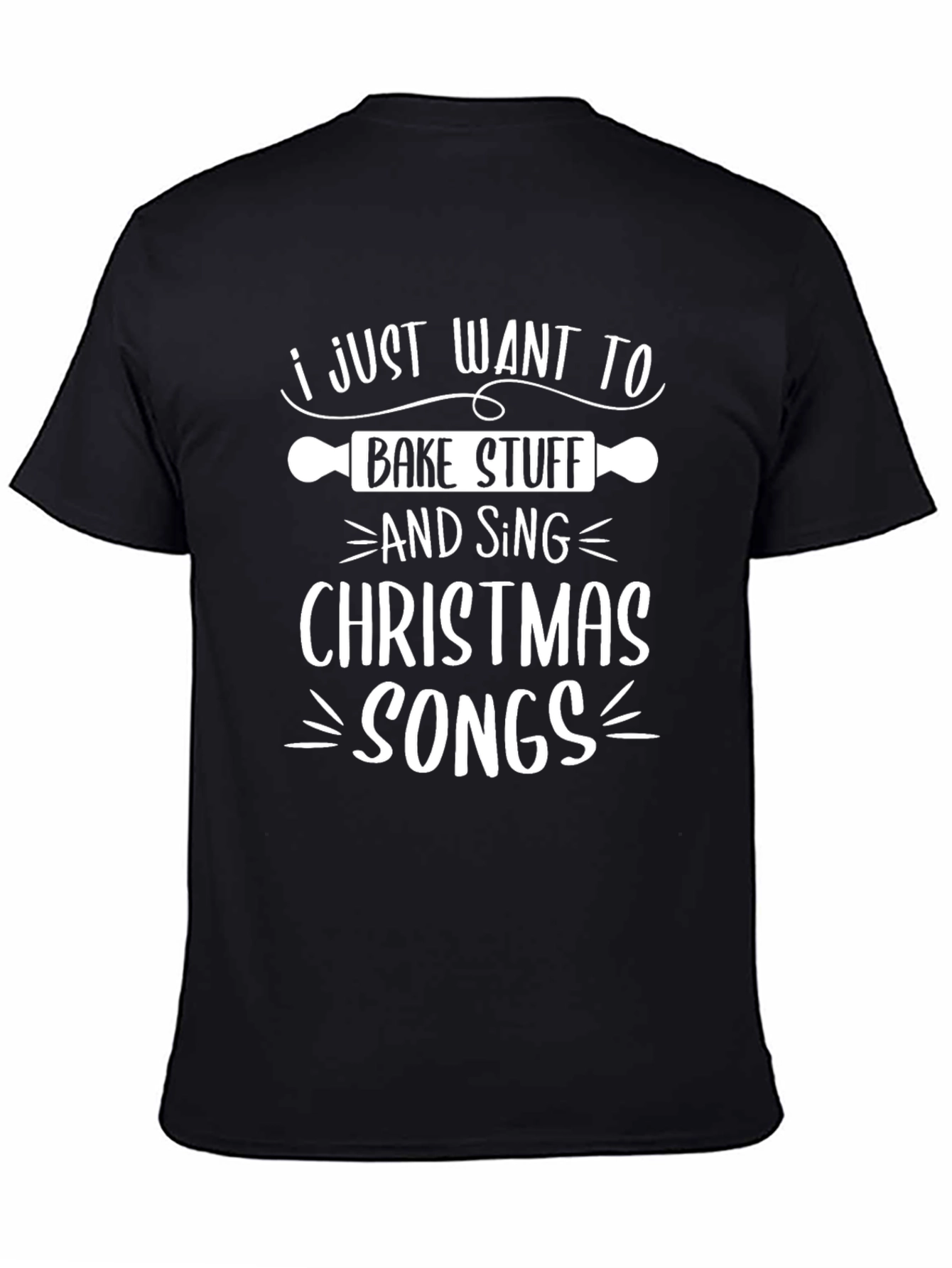Bake Stuff & Sing Christmas Songs T-Shirt