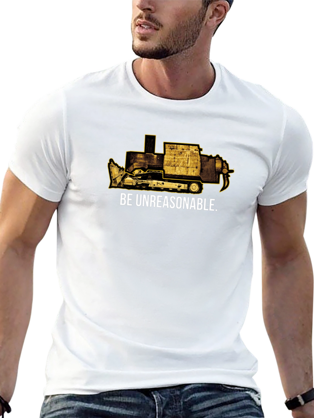 Be Unreasonable Tee - Bulldozer Graphic T-Shirt