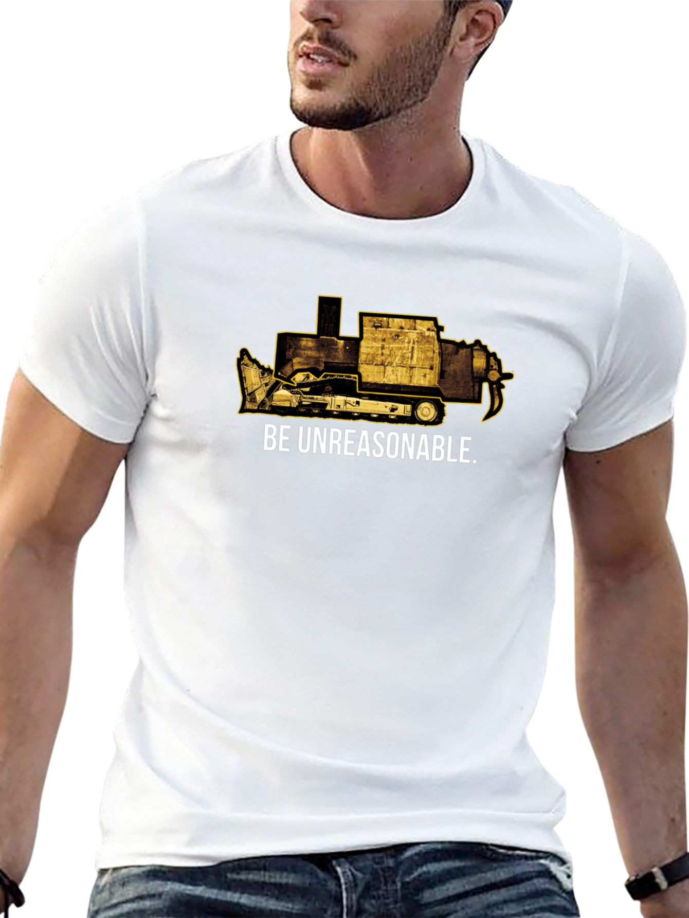 Be Unreasonable Tee - Bulldozer Graphic T-Shirt