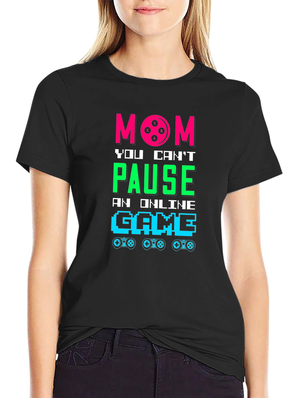 Mom You Cant Pause Online Game T-Shirt