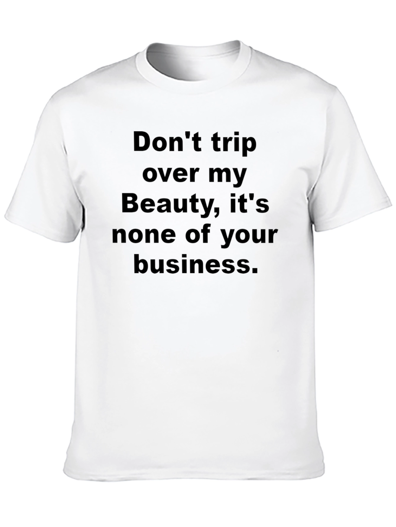 Funny Graphic Tee - Beauty Business T-Shirt