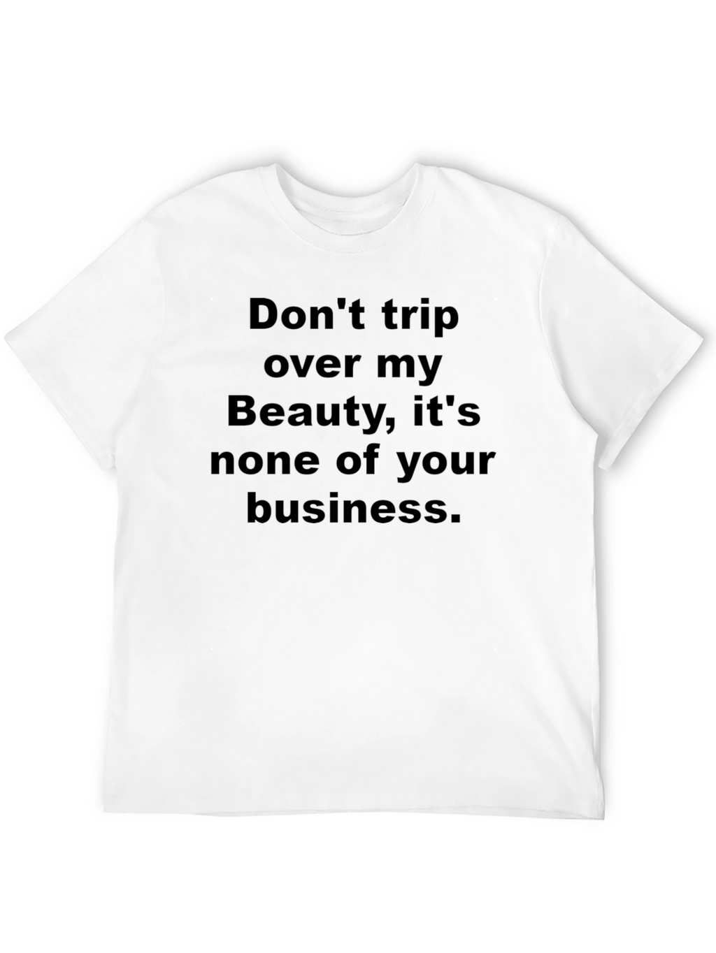 Funny Graphic Tee - Beauty Business T-Shirt