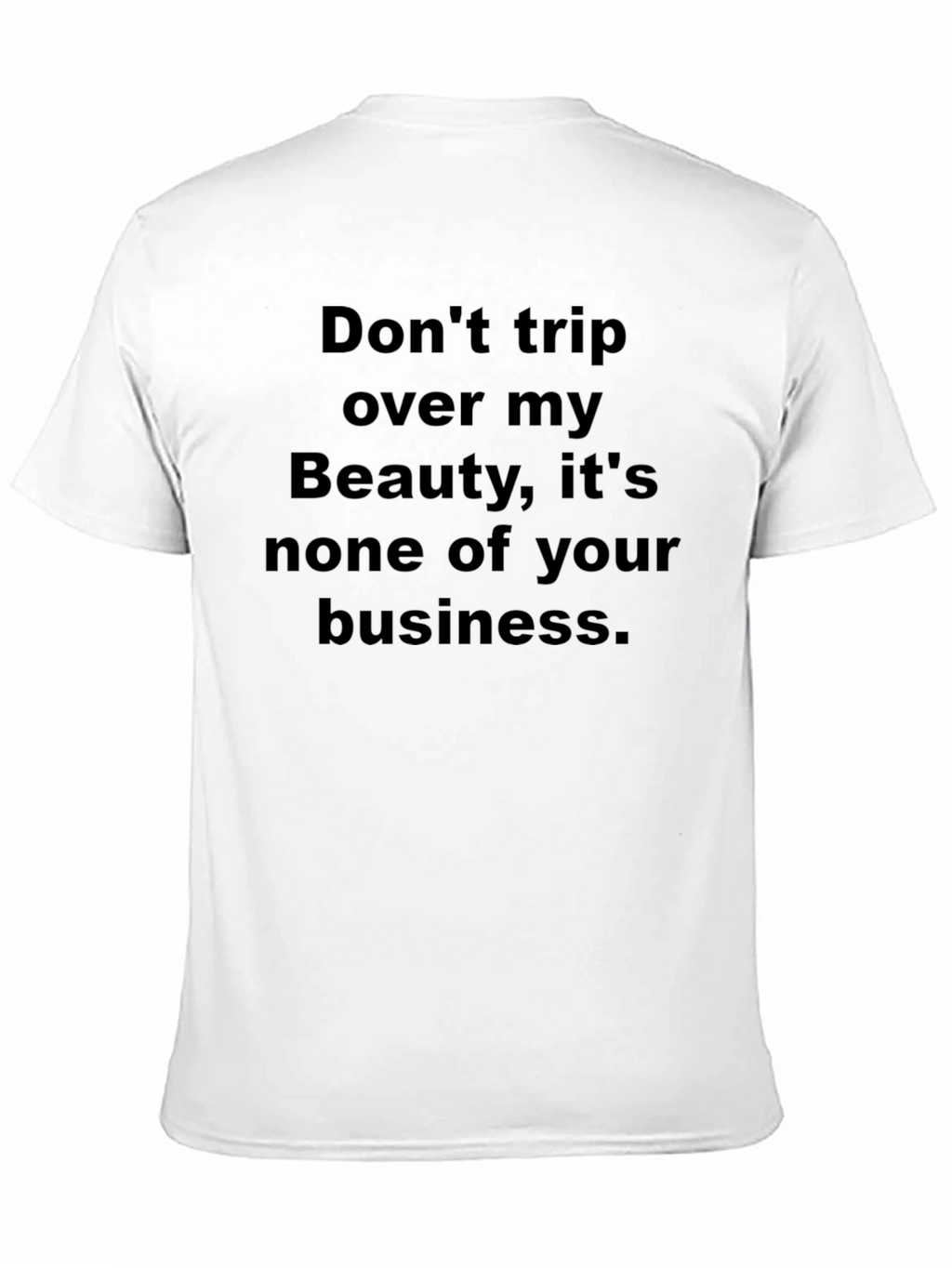 Funny Graphic Tee - Beauty Business T-Shirt