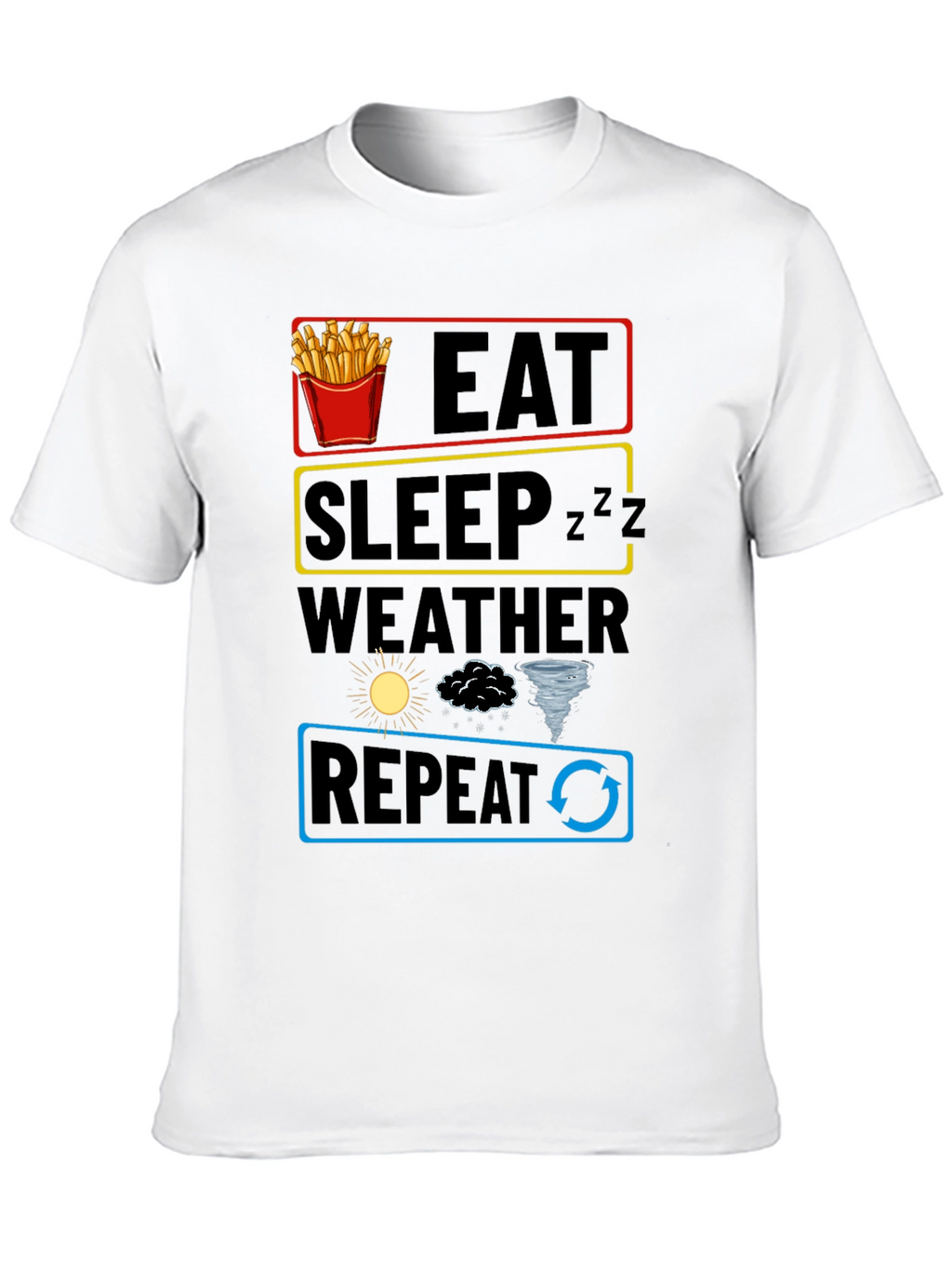 Eat Sleep Weather Repeat Funny Graphic T-Shirt