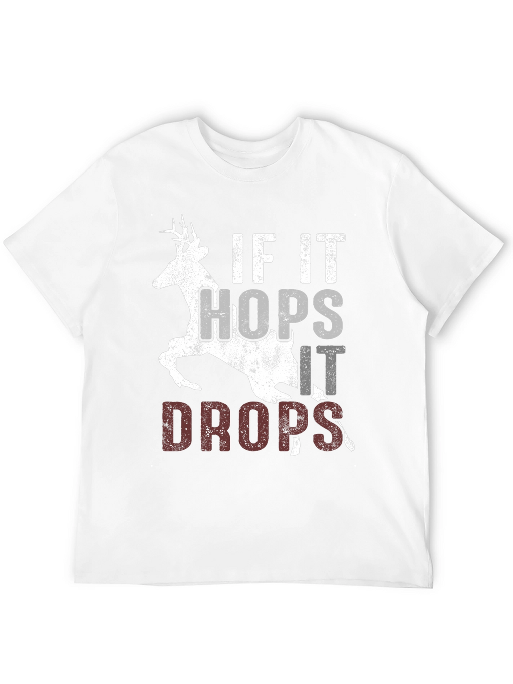 If It Hops It Drops Hunting T-Shirt