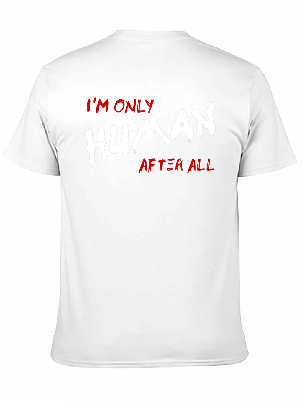 Im Only Human After All Graphic Tee