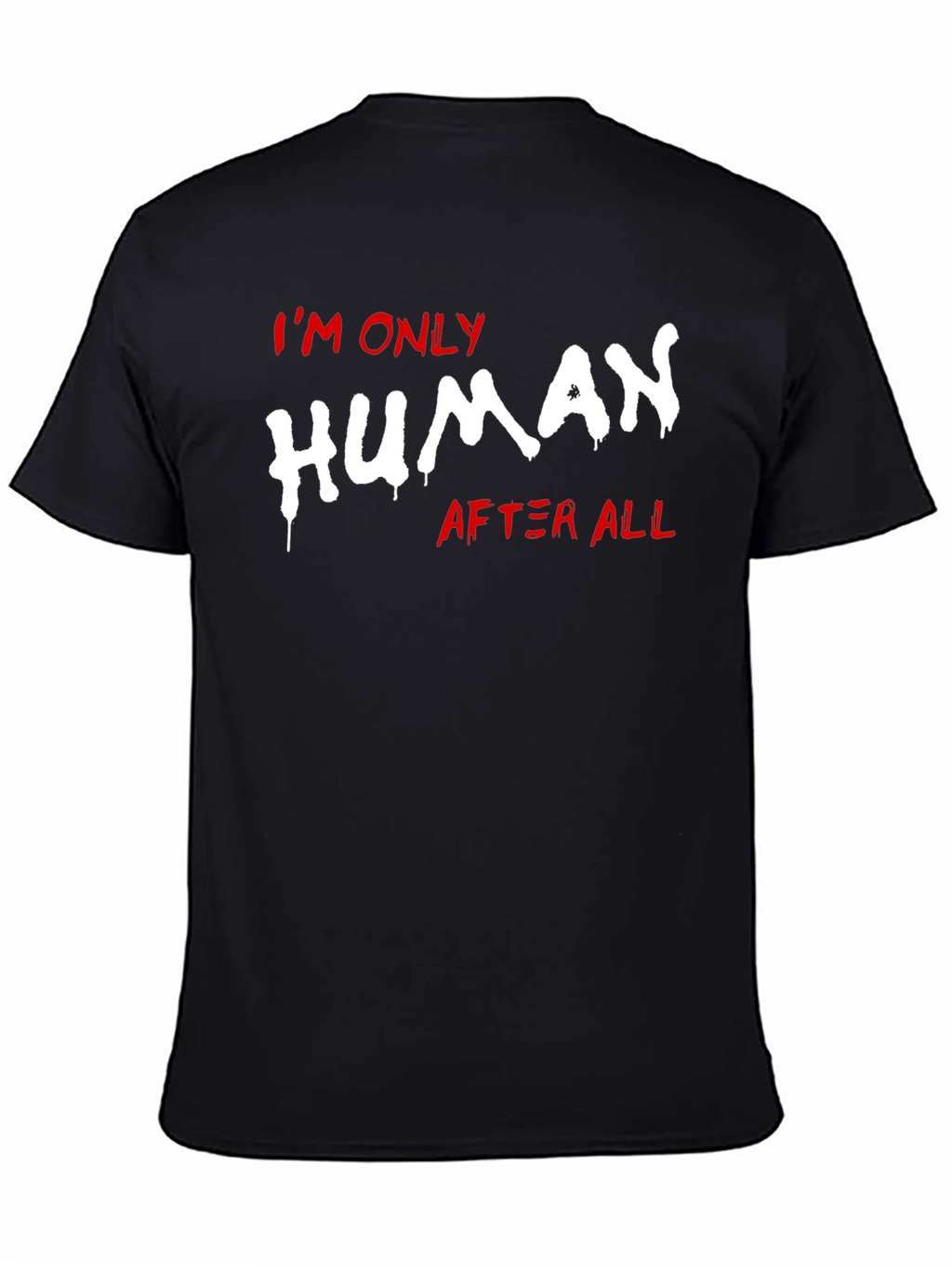 Im Only Human After All Graphic Tee