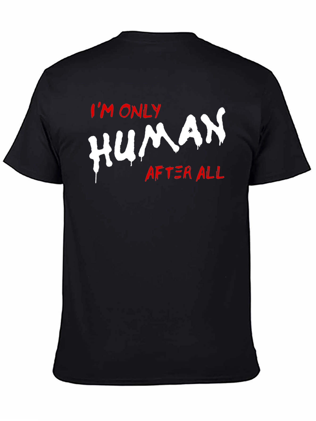 Im Only Human After All Graphic Tee