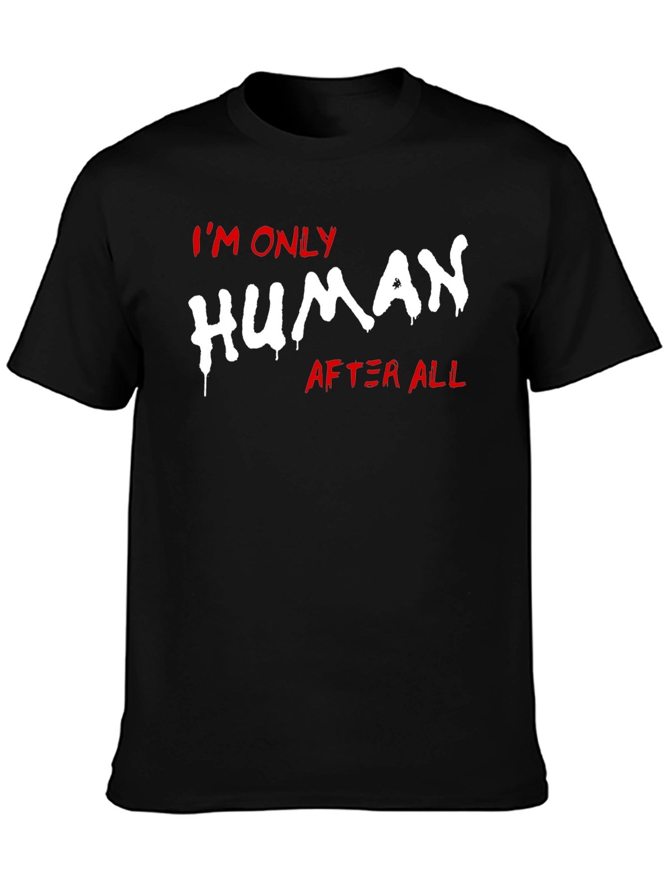 Im Only Human After All Graphic Tee