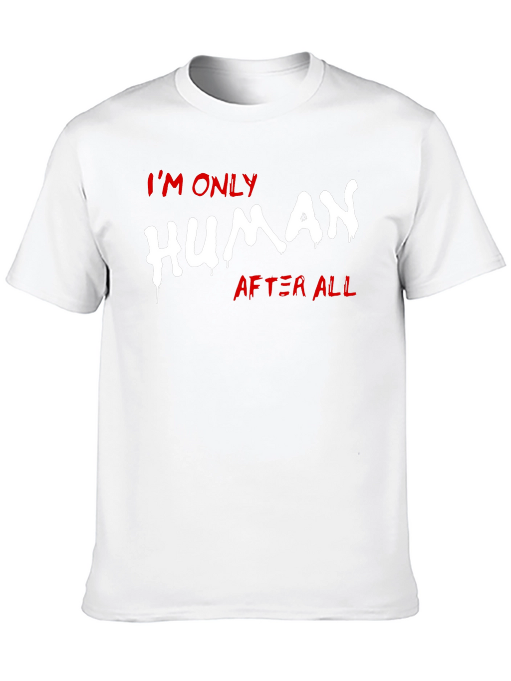Im Only Human After All Graphic Tee