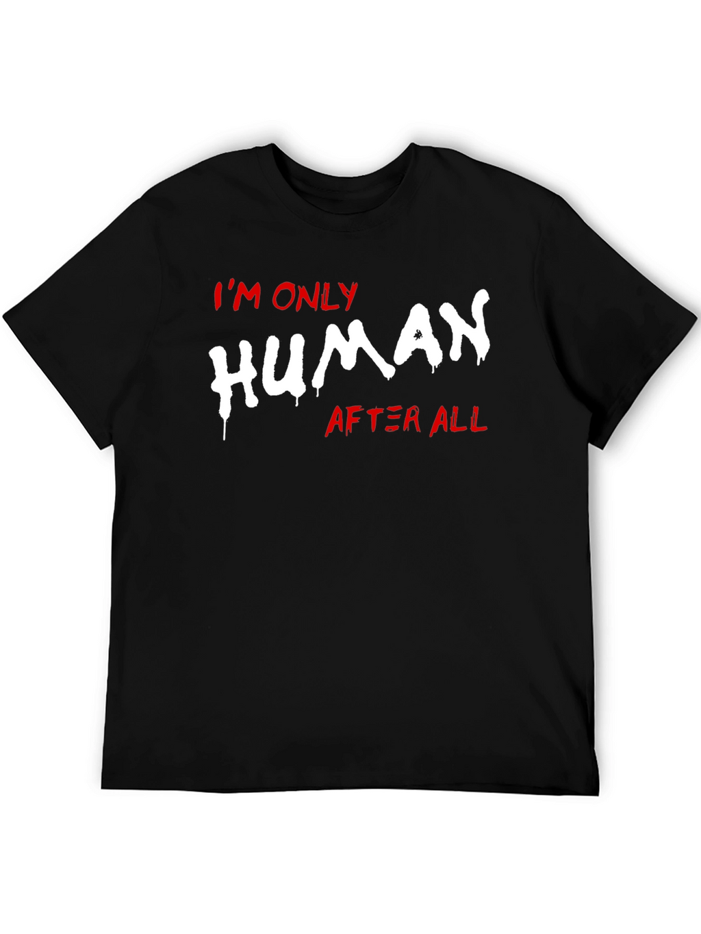Im Only Human After All Graphic Tee