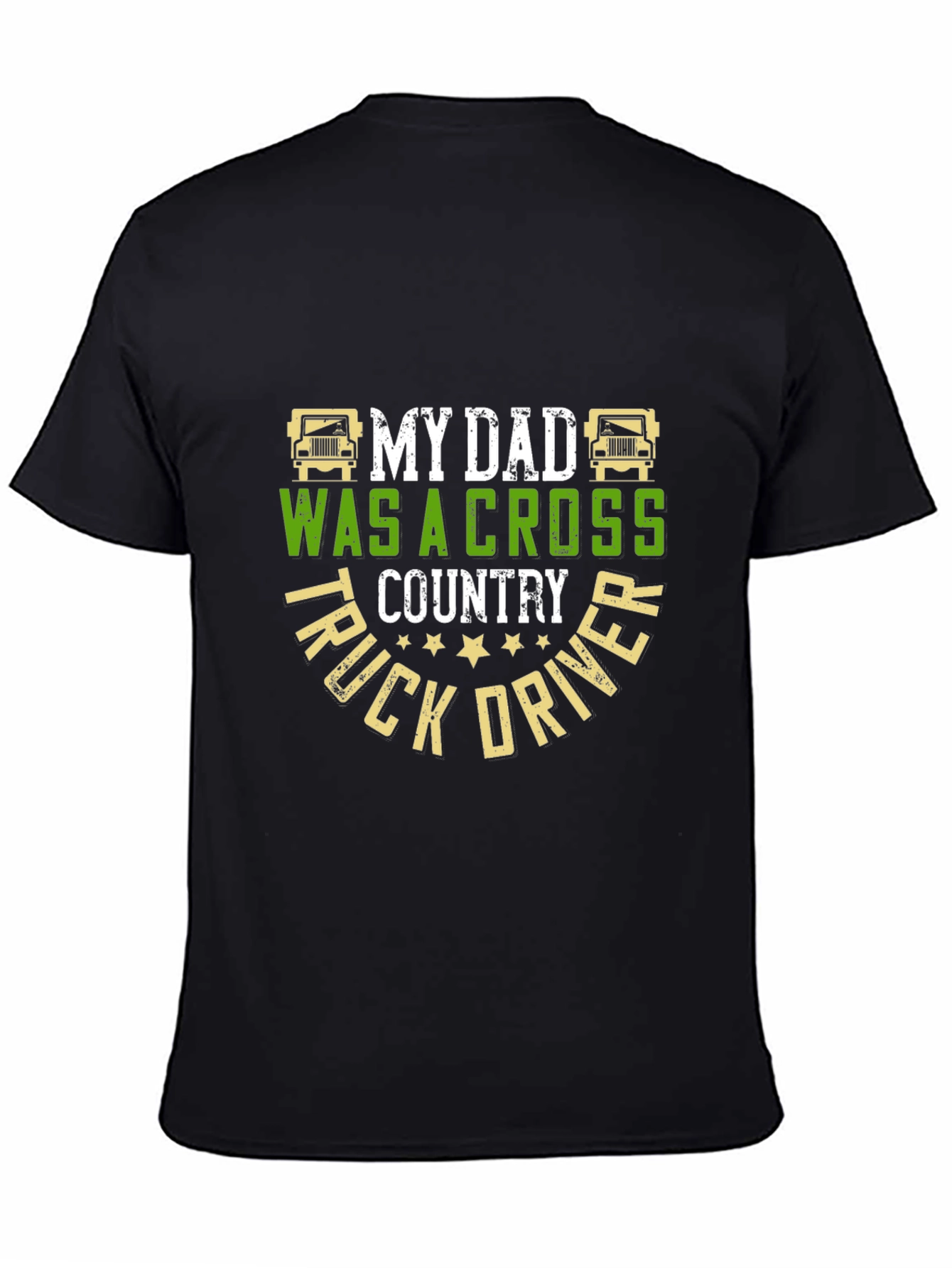 My Dad Was A Cross Country Truck Driver Black T-Shirt