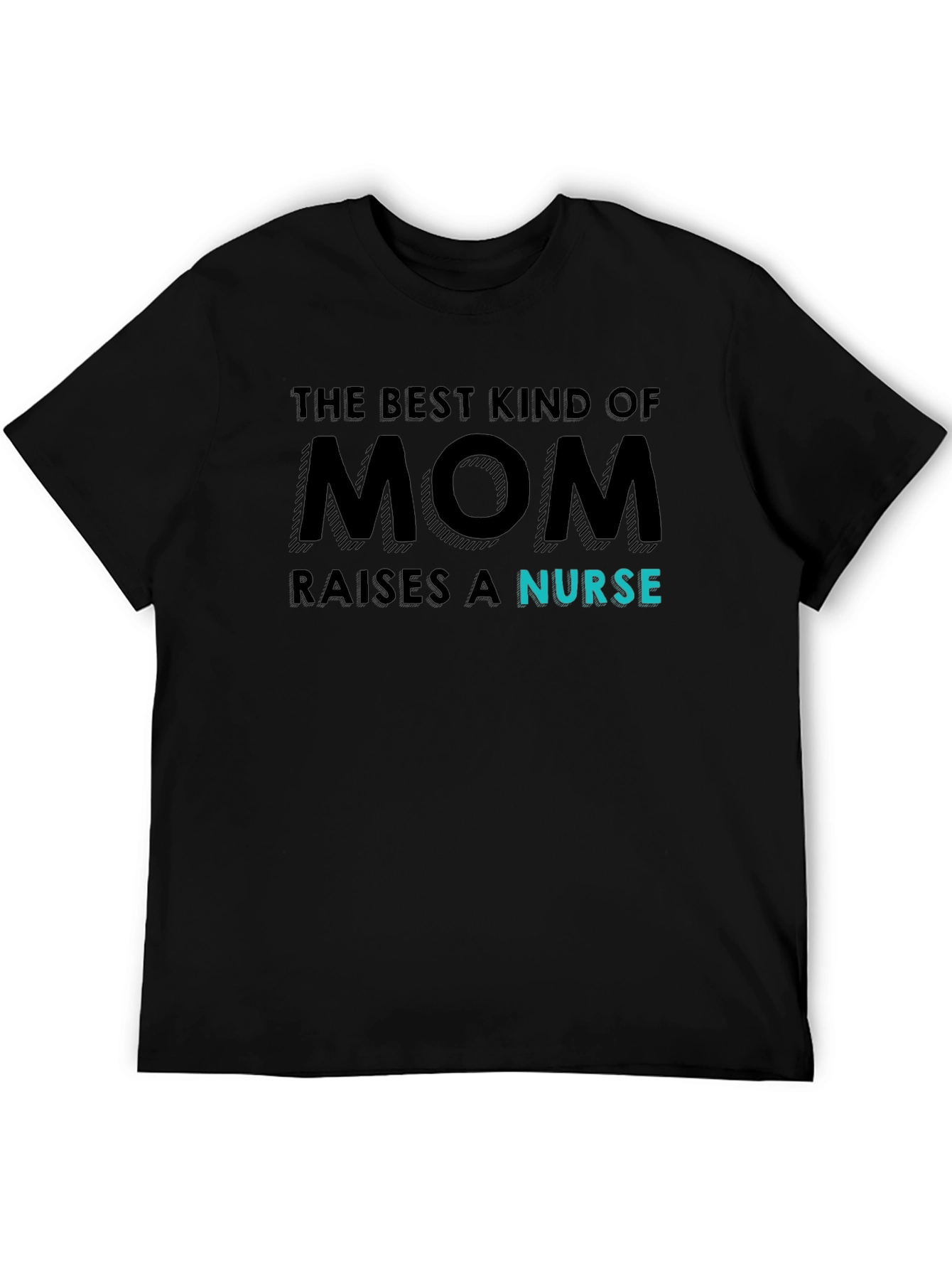 Best Mom Raises A Nurse Black Graphic Tee