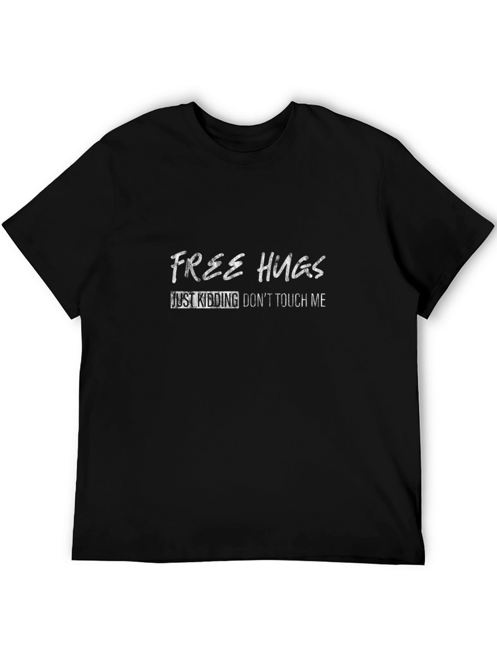 Free Hugs Just Kidding Tee