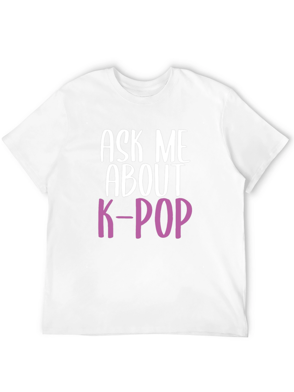 Ask Me About K-Pop T-Shirt
