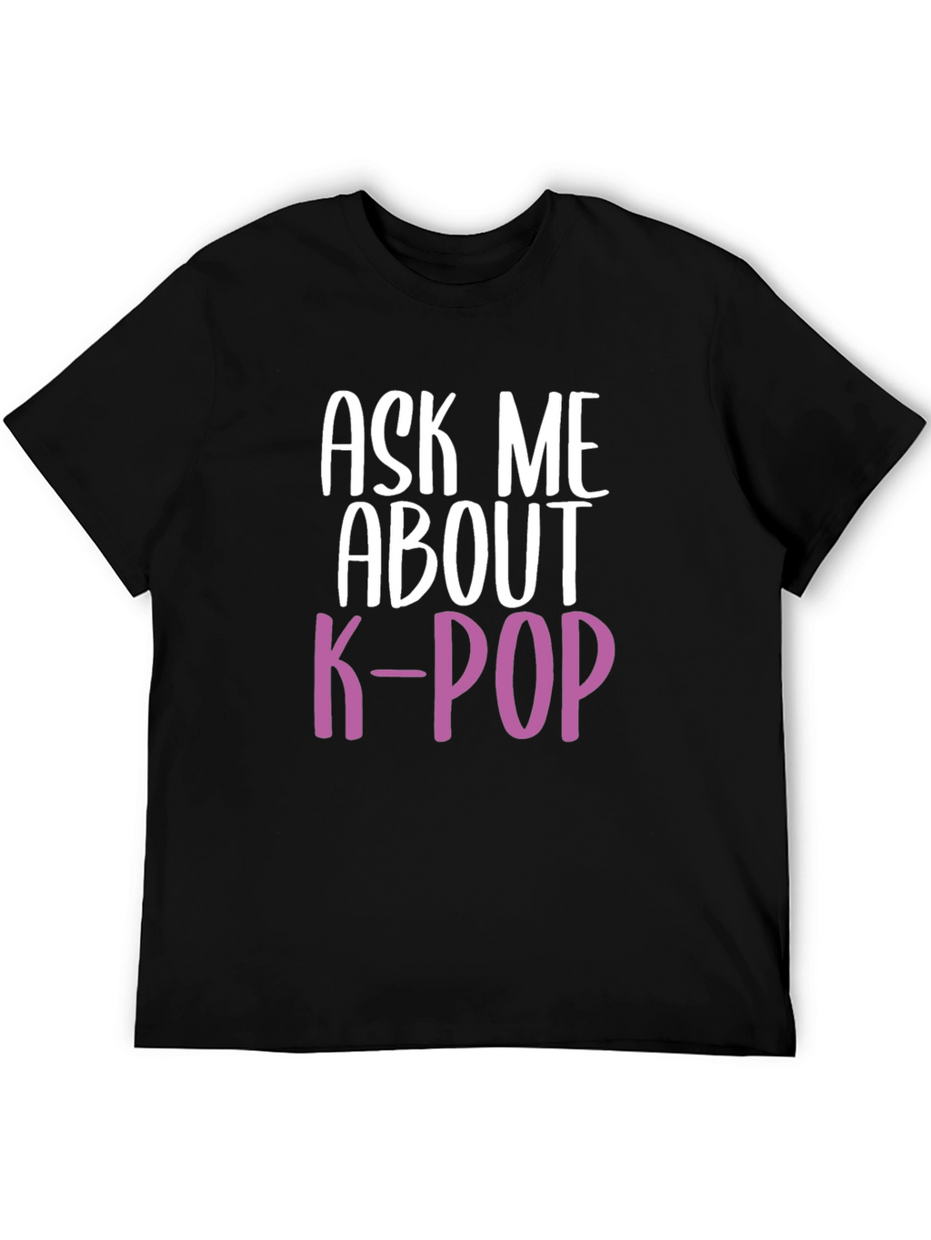 Ask Me About K-Pop T-Shirt