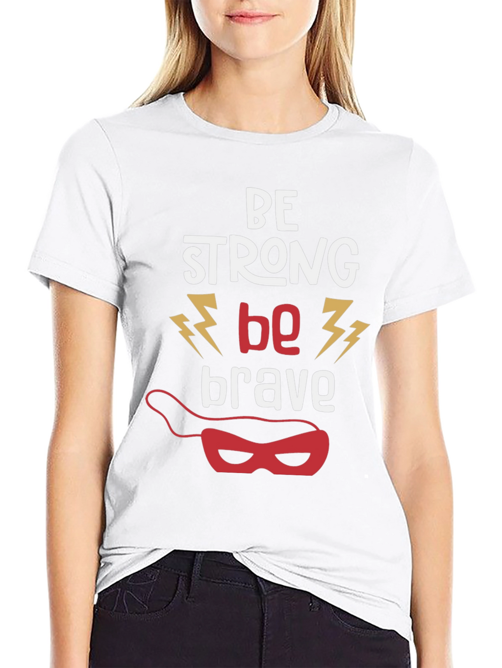 Be Strong Be Brave Graphic T-Shirt