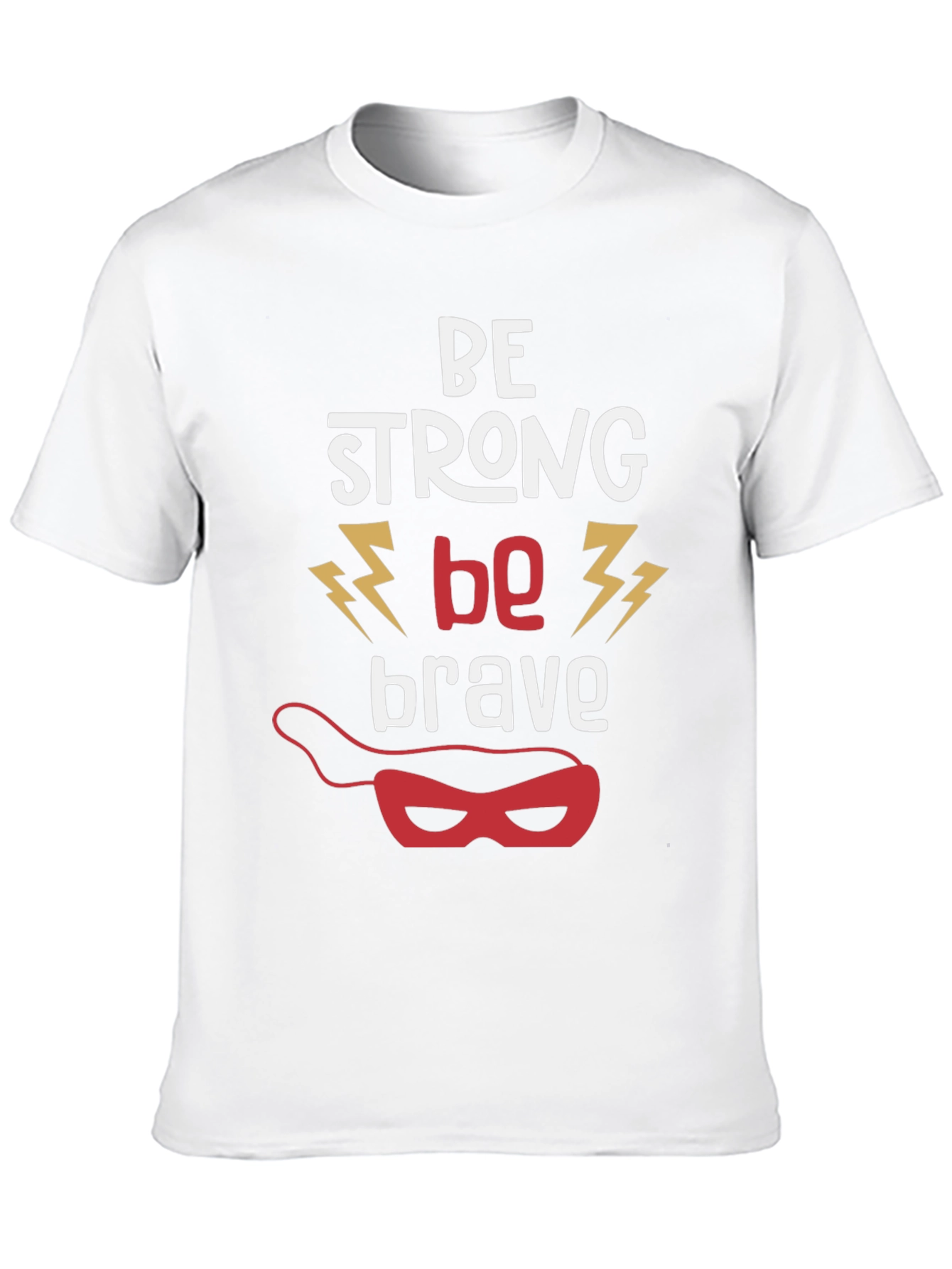 Be Strong Be Brave Graphic T-Shirt