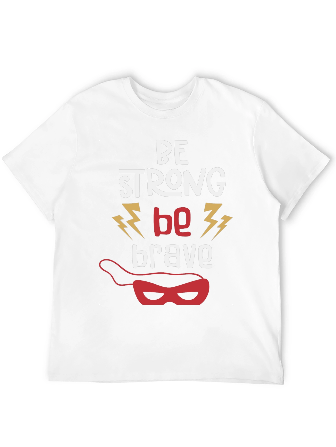 Be Strong Be Brave Graphic T-Shirt