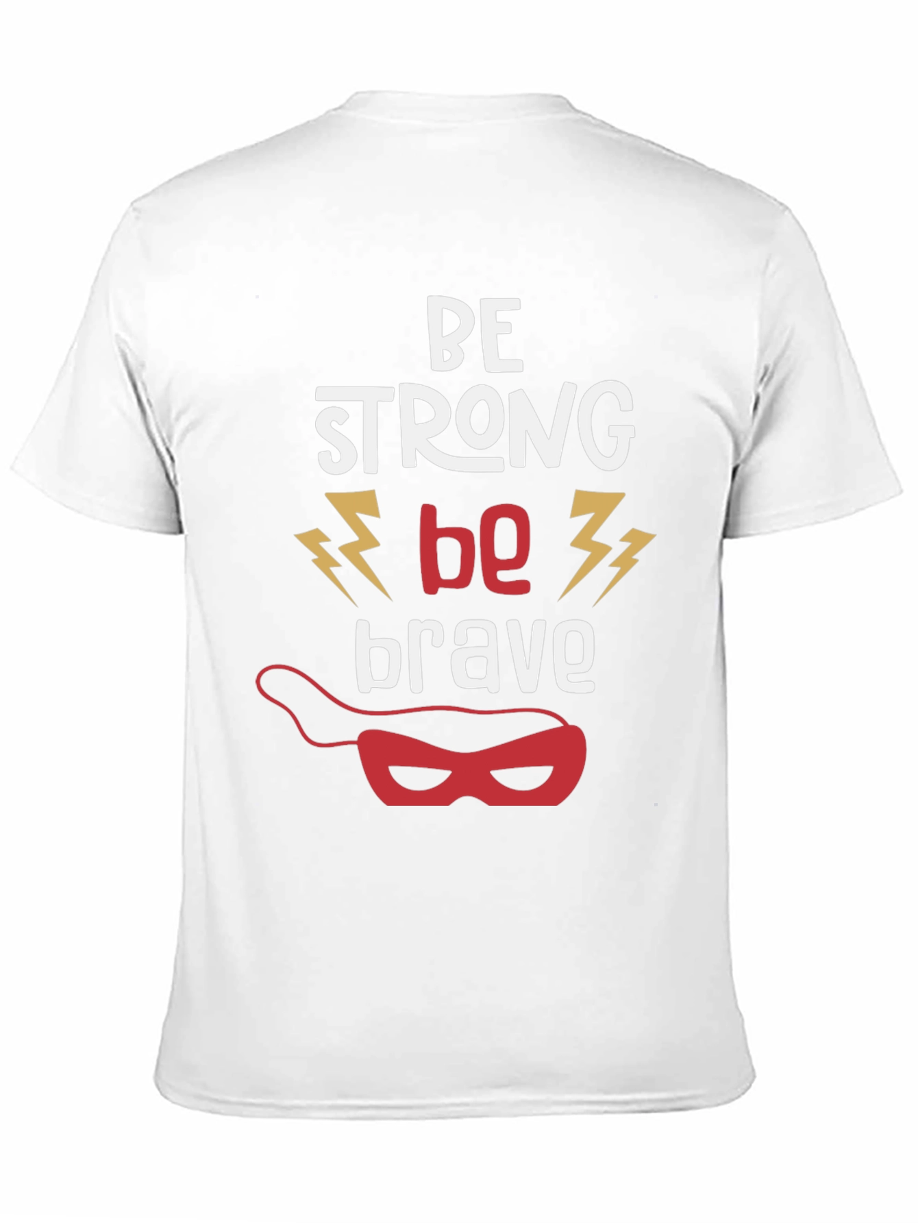 Be Strong Be Brave Graphic T-Shirt