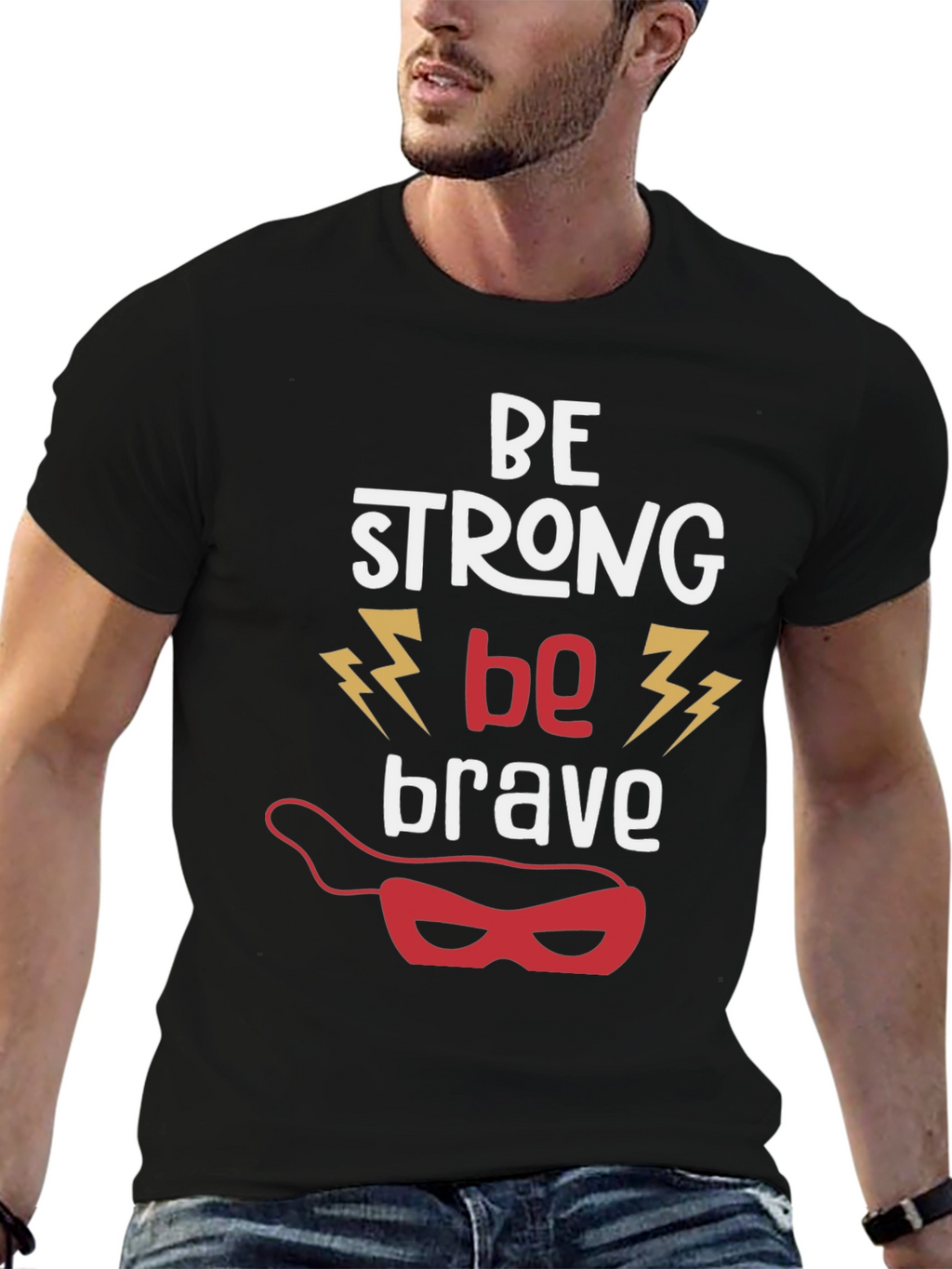 Be Strong Be Brave Graphic T-Shirt