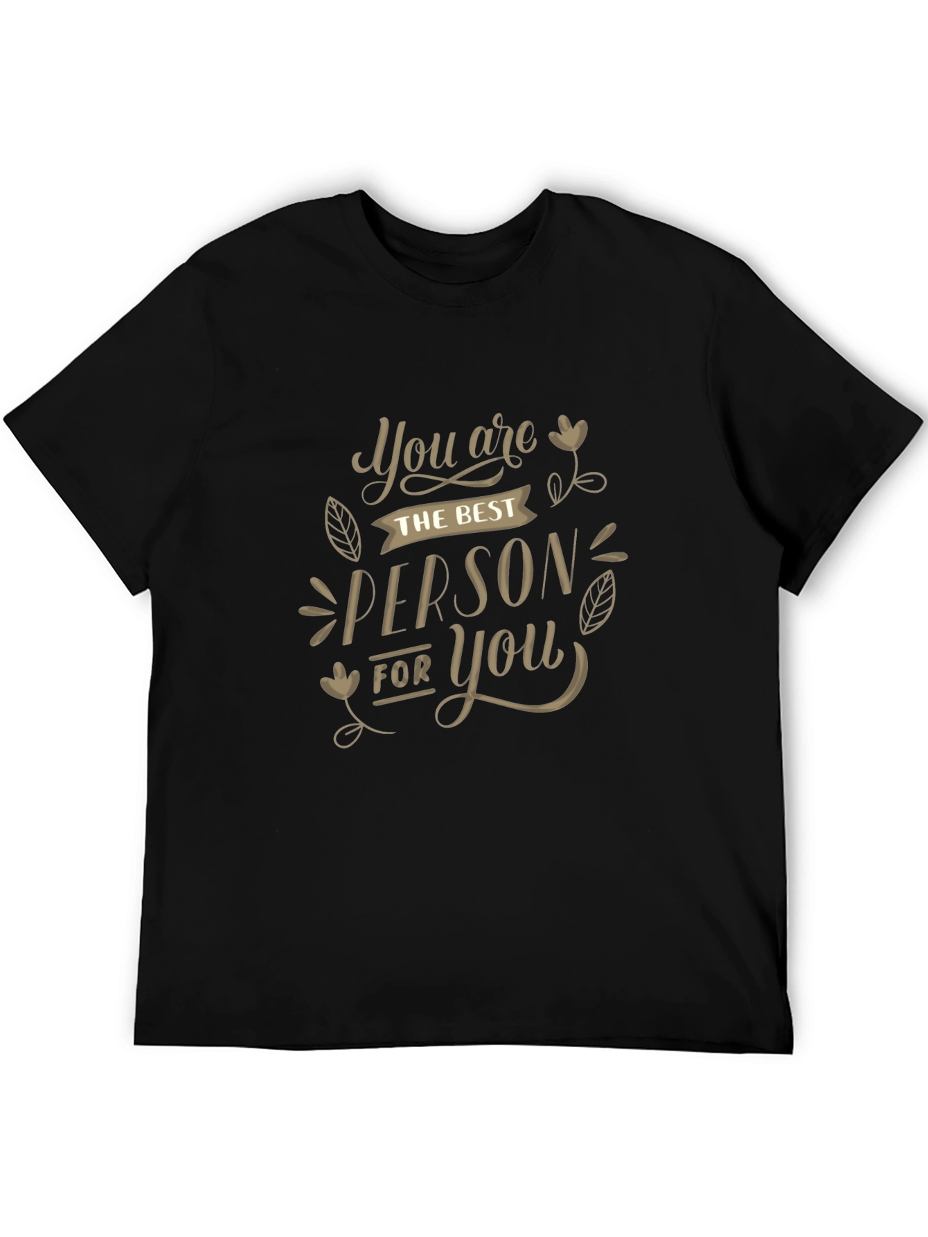 Motivational T-Shirt - You are the Best Person For You - Black