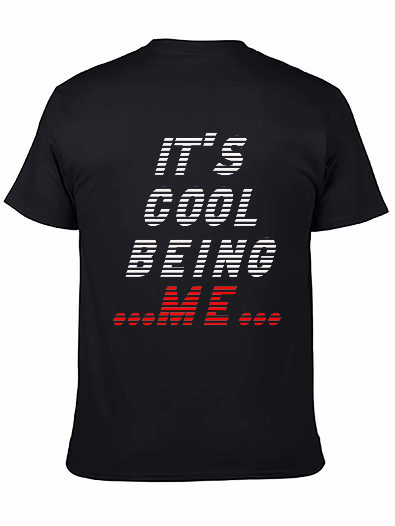 Its Cool Being Me T-Shirt
