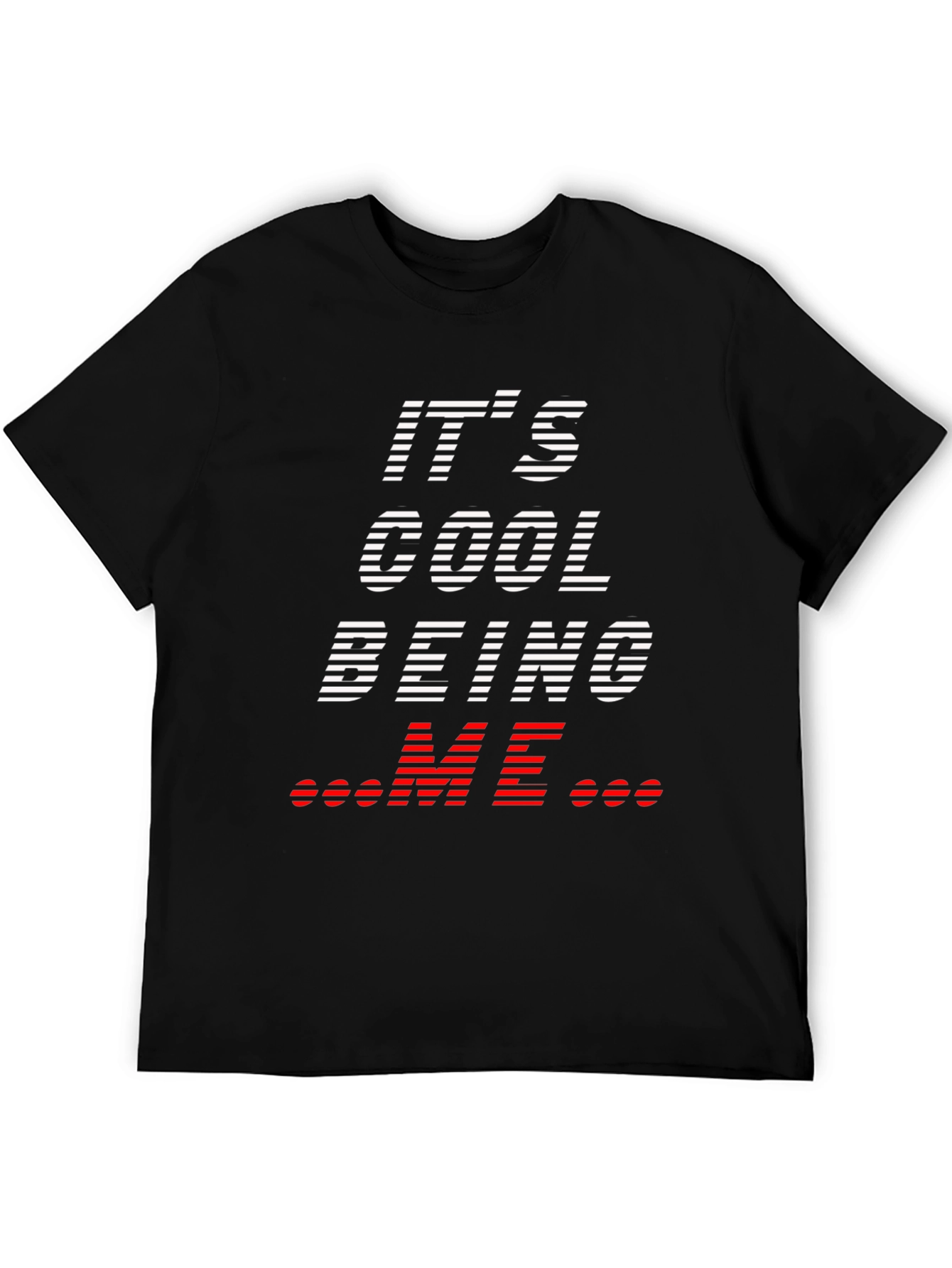 Its Cool Being Me T-Shirt