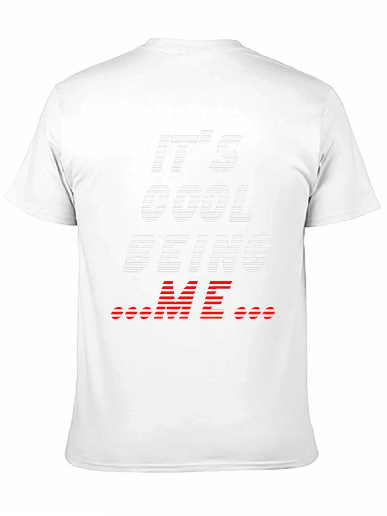 Its Cool Being Me T-Shirt