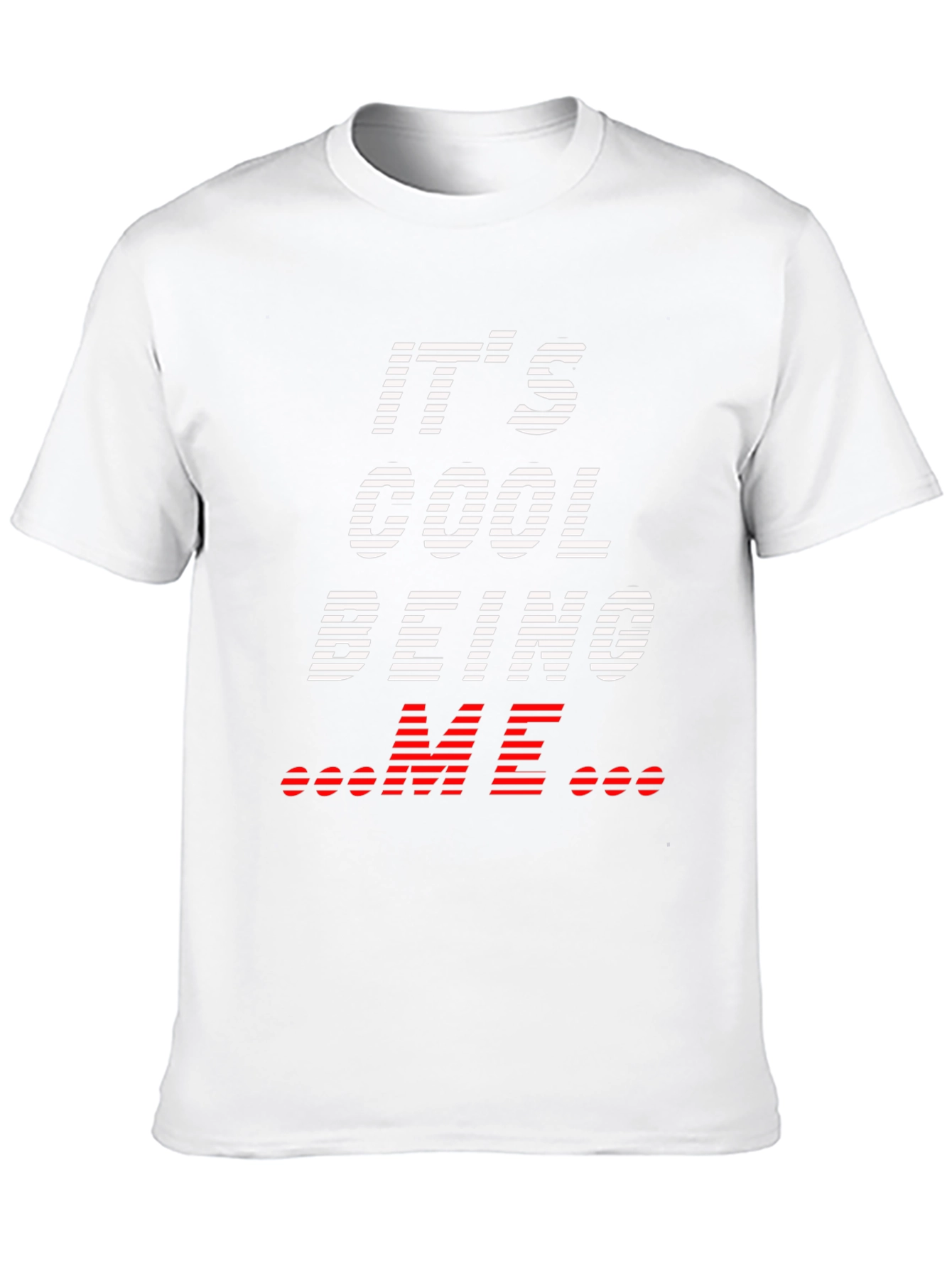 Its Cool Being Me T-Shirt