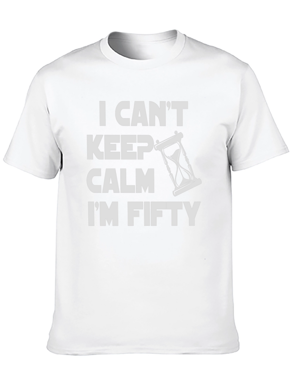 I Cant Keep Calm Im Fifty T-Shirt
