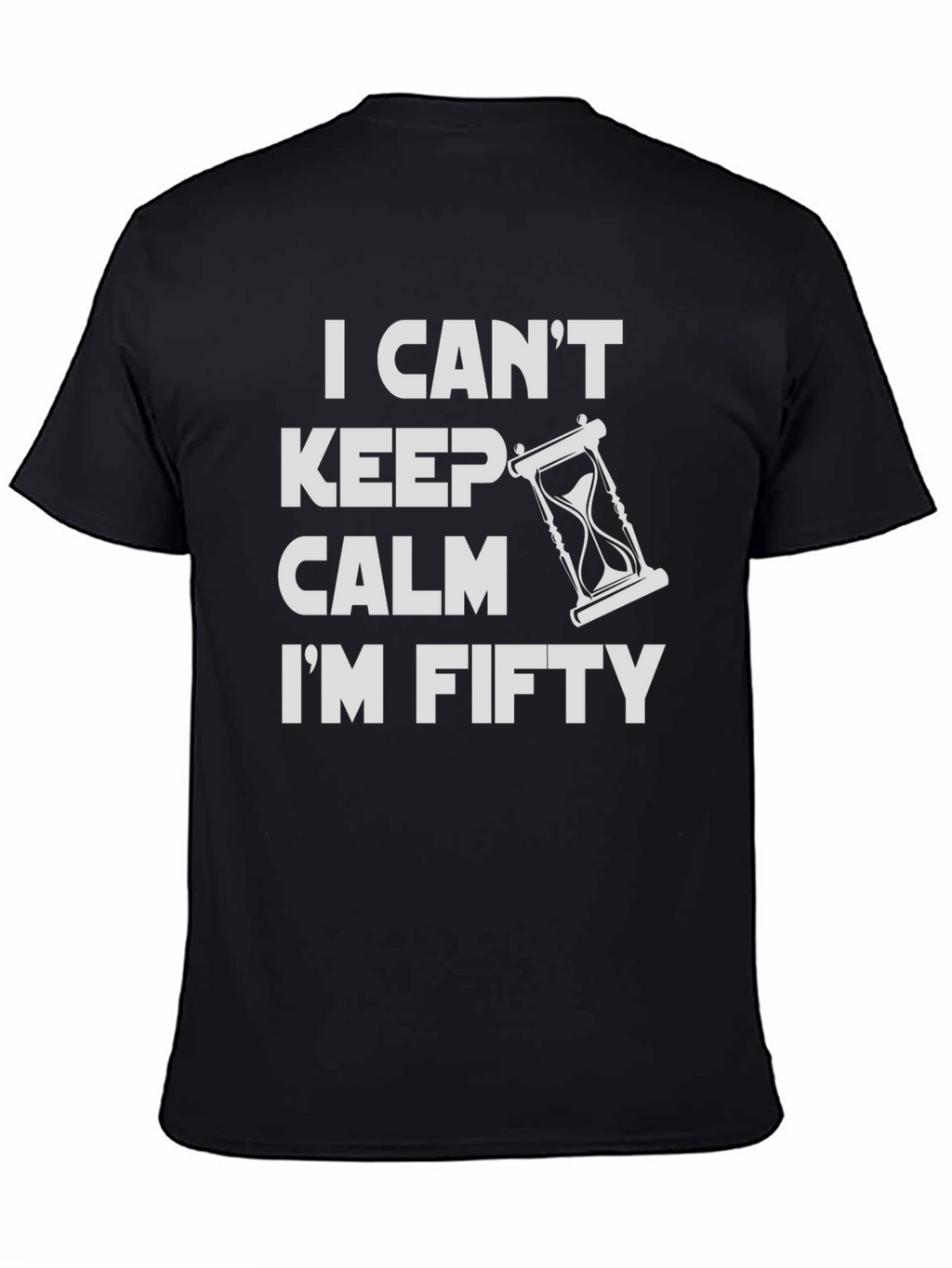 I Cant Keep Calm Im Fifty T-Shirt