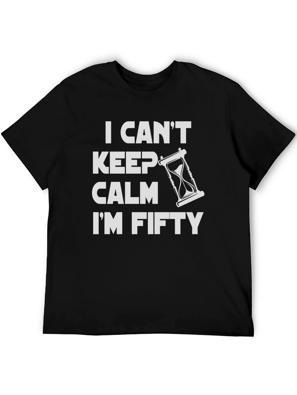 I Cant Keep Calm Im Fifty T-Shirt