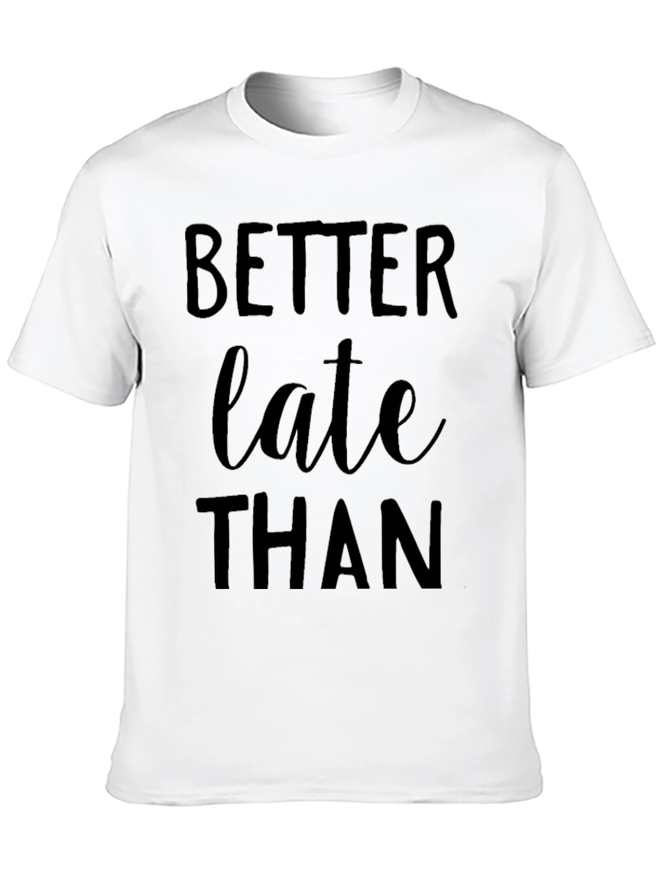 Better Late Than Never Graphic Tee
