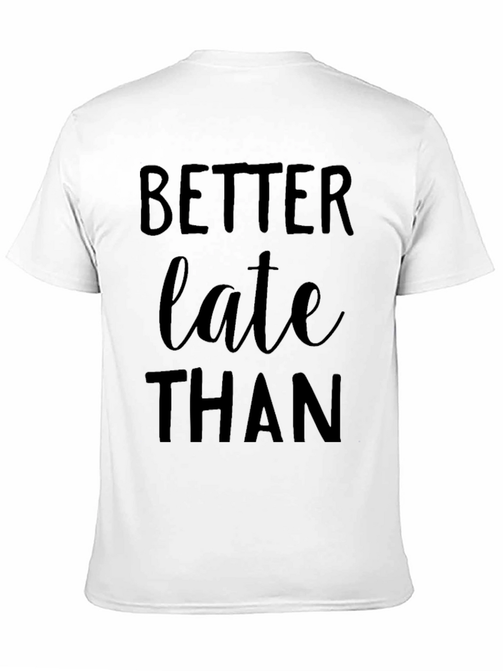 Better Late Than Never Graphic Tee