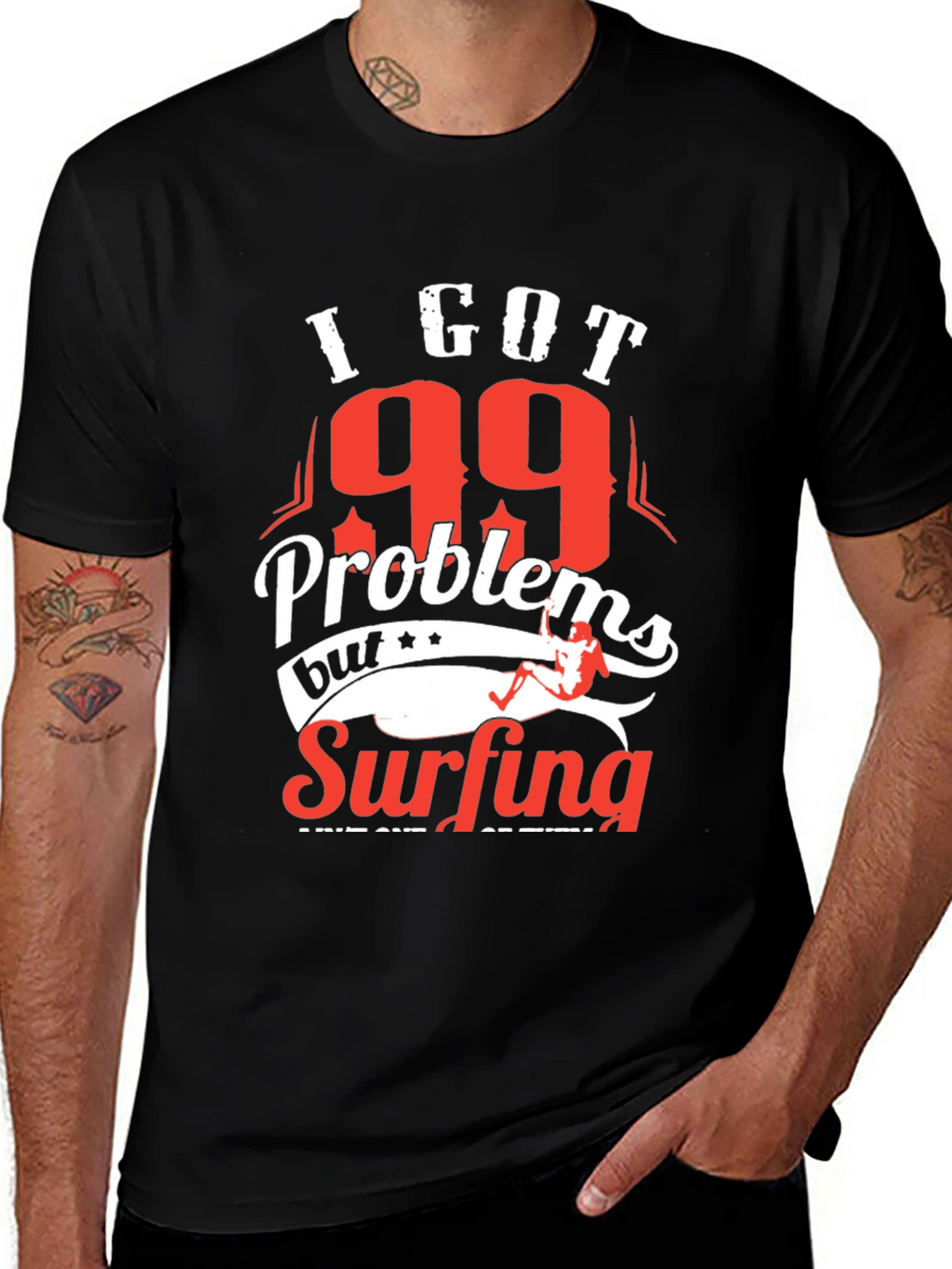 I Got 99 Problems Surfing T-Shirt