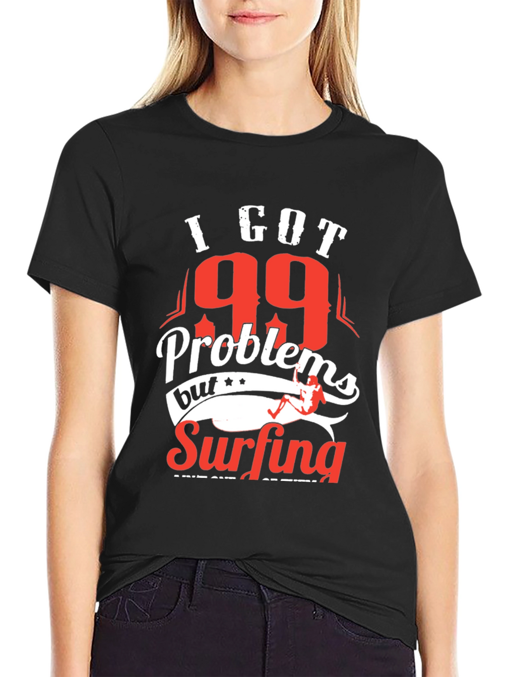 I Got 99 Problems Surfing T-Shirt