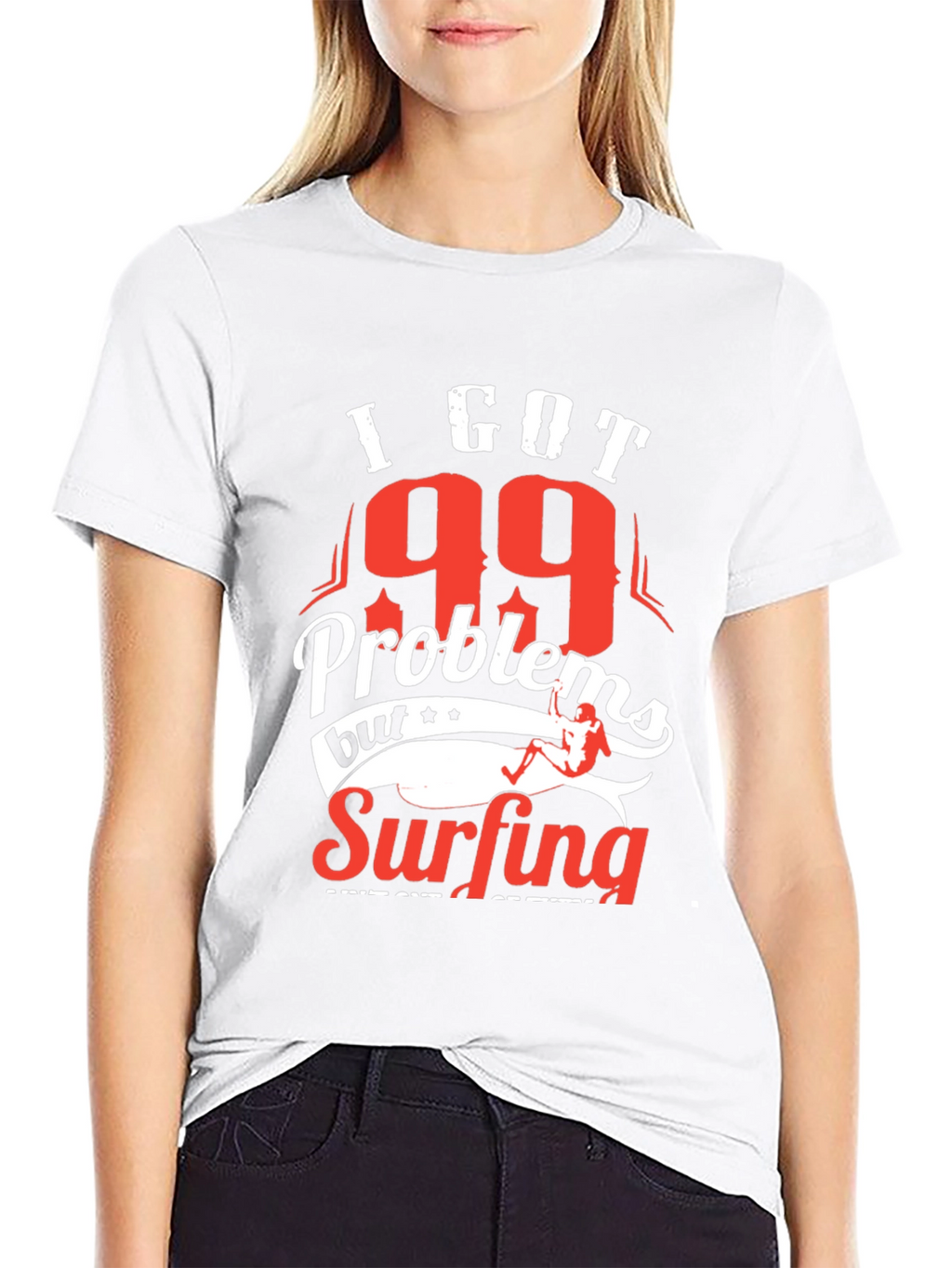 I Got 99 Problems Surfing T-Shirt