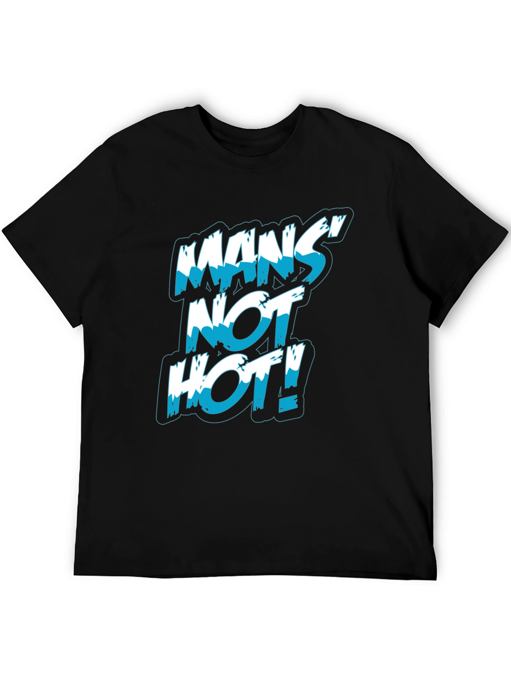 Mans Not Hot! Graphic Print Black T-Shirt