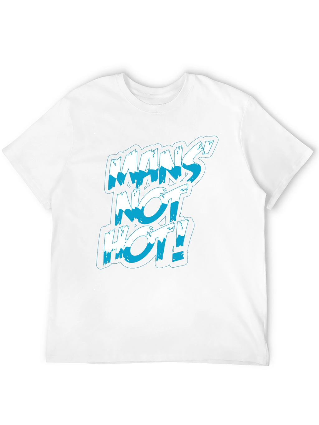 Mans Not Hot! Graphic Print Black T-Shirt