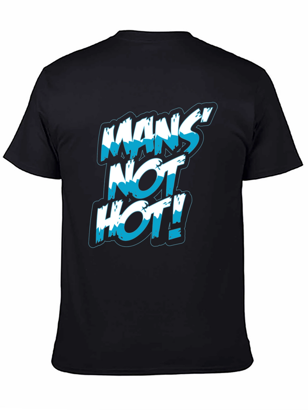 Mans Not Hot! Graphic Print Black T-Shirt