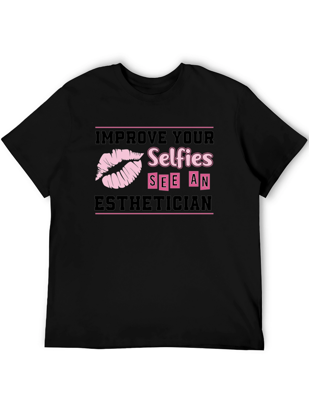 Improve Your Selfies Esthetician T-Shirt