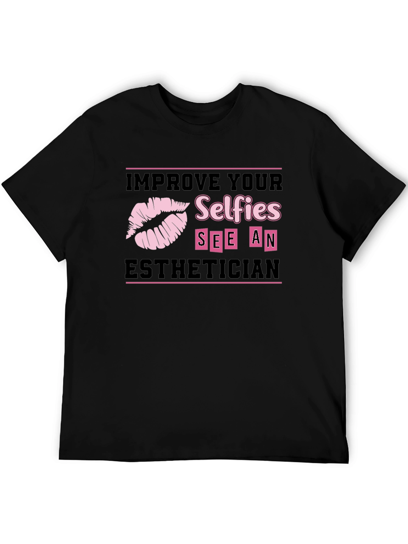 Improve Your Selfies Esthetician T-Shirt