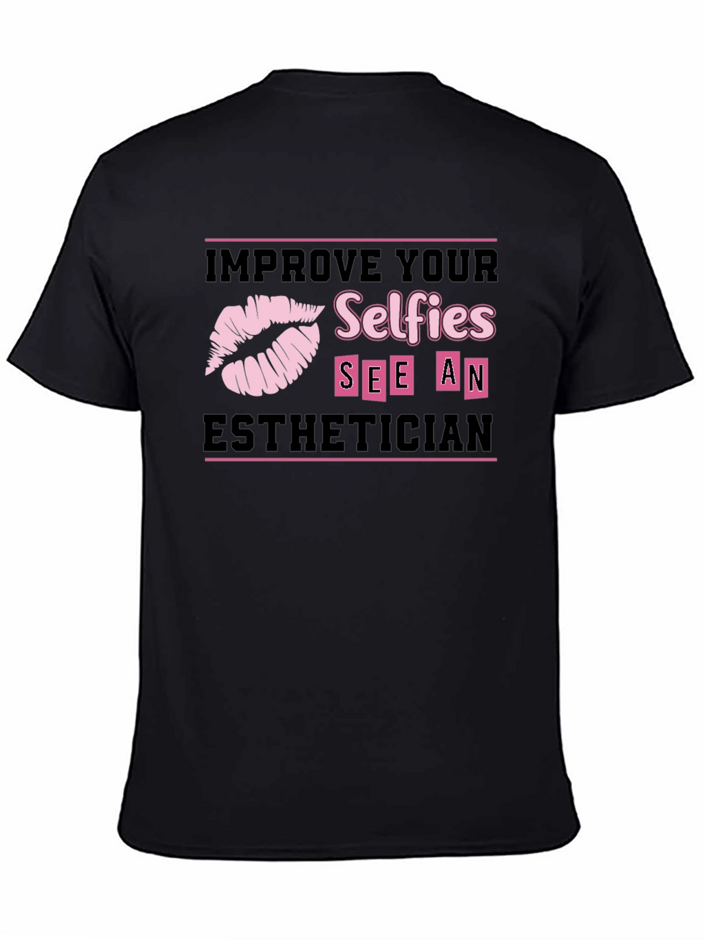 Improve Your Selfies Esthetician T-Shirt