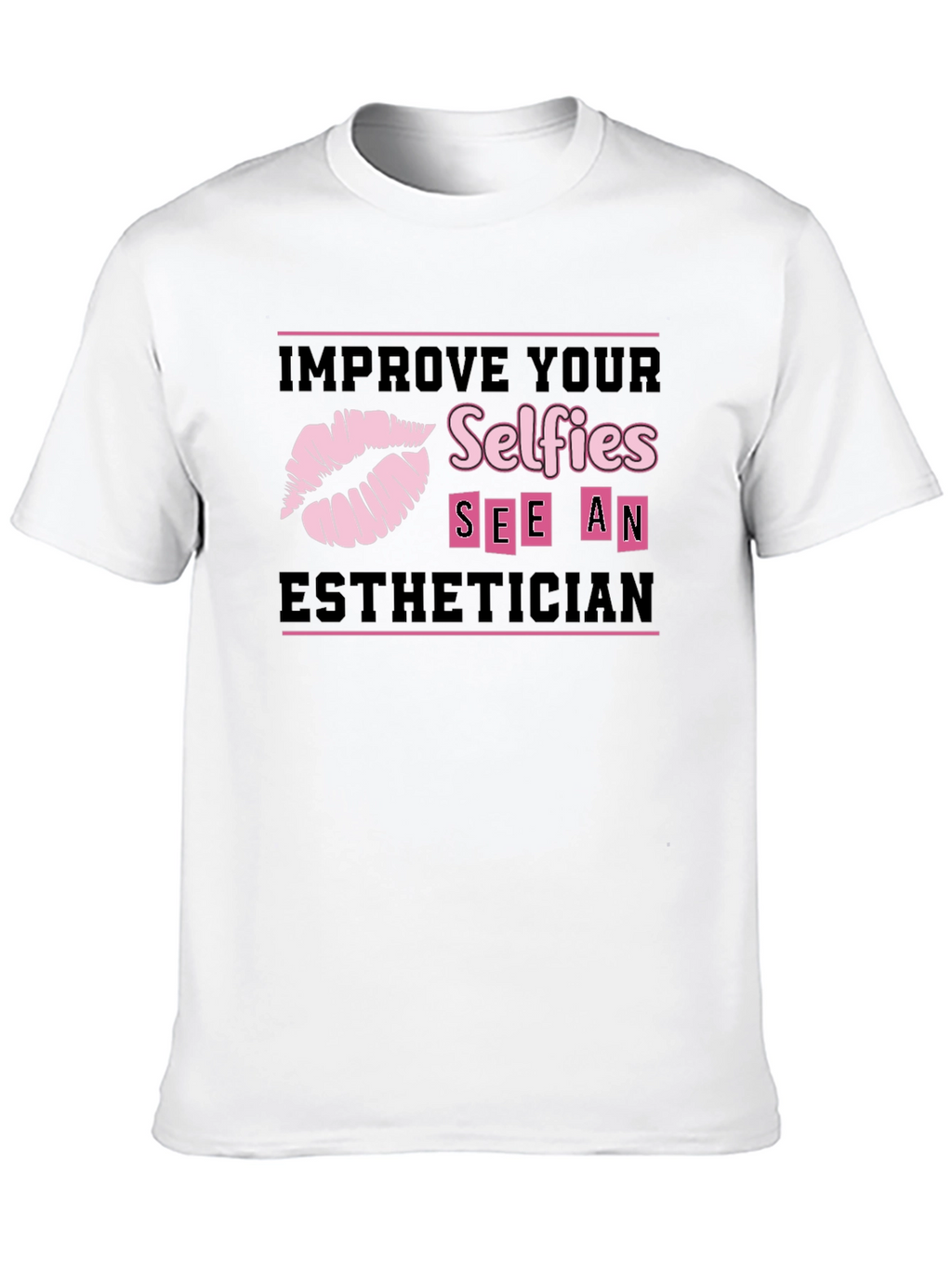 Improve Your Selfies Esthetician T-Shirt