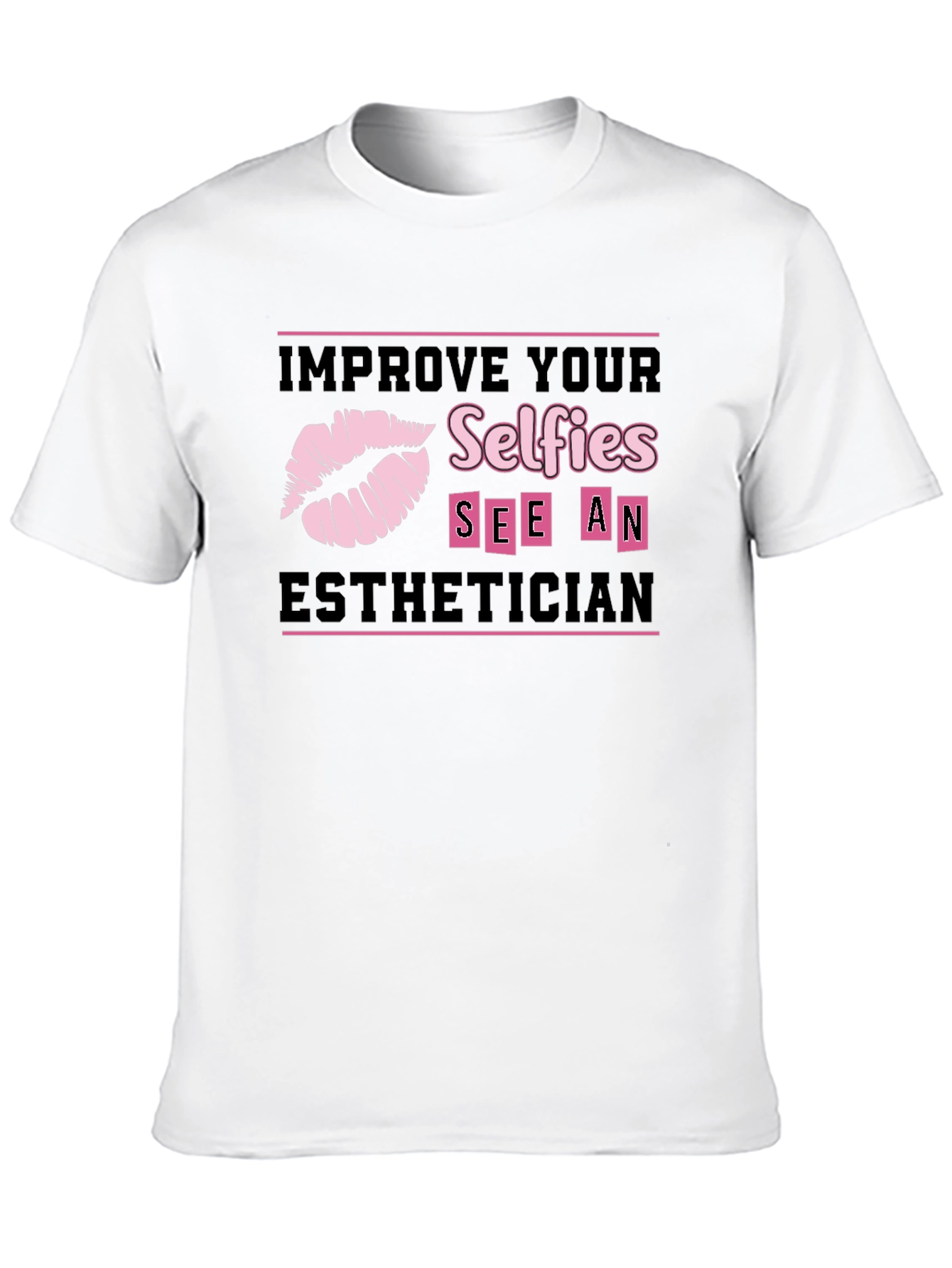 Improve Your Selfies Esthetician T-Shirt