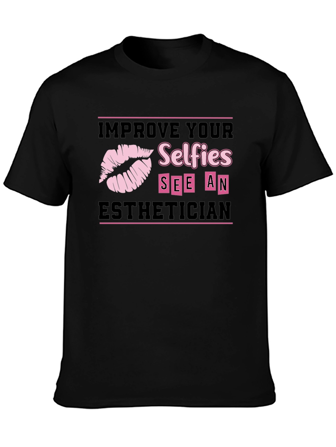 Improve Your Selfies Esthetician T-Shirt
