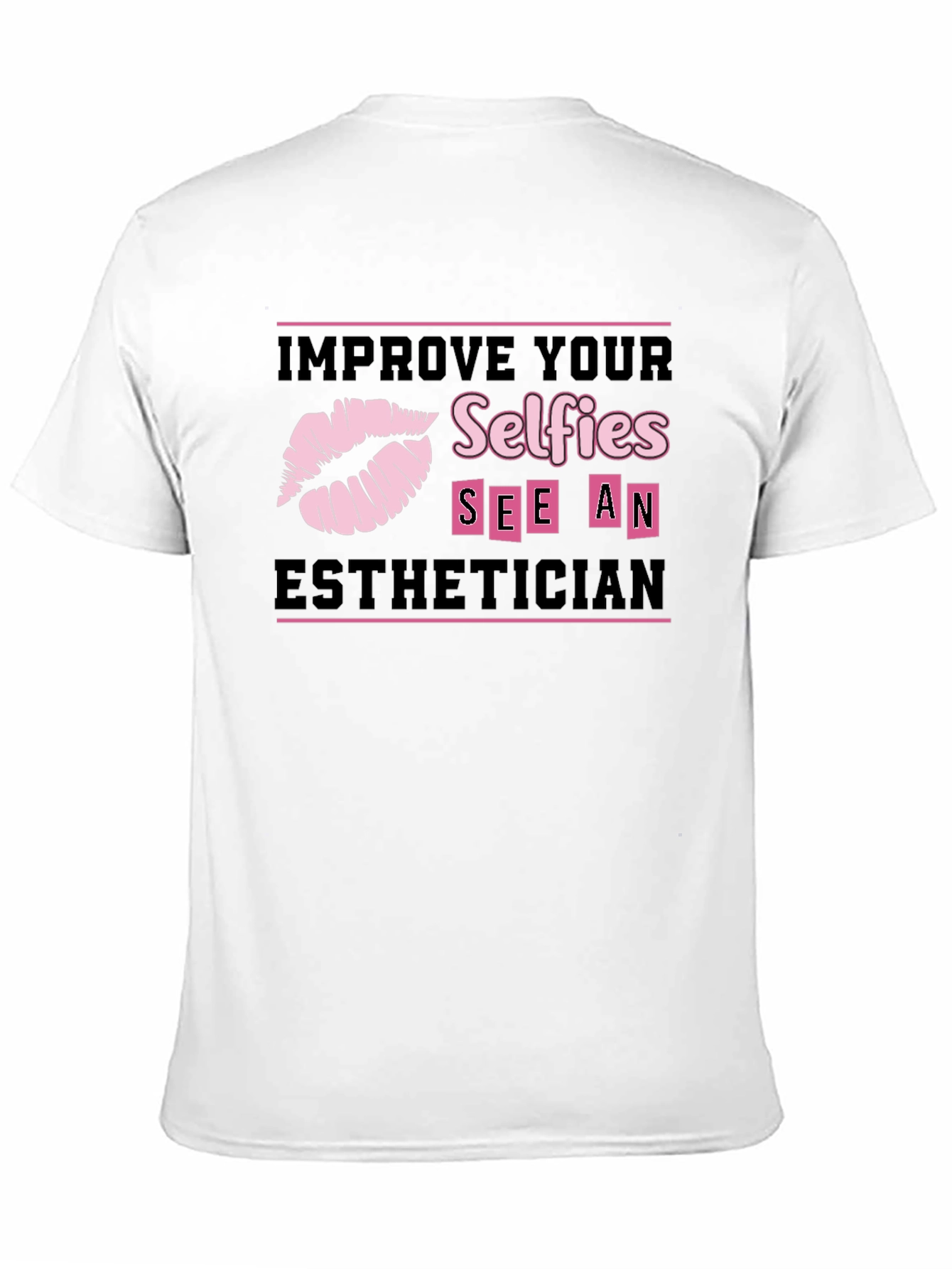Improve Your Selfies Esthetician T-Shirt