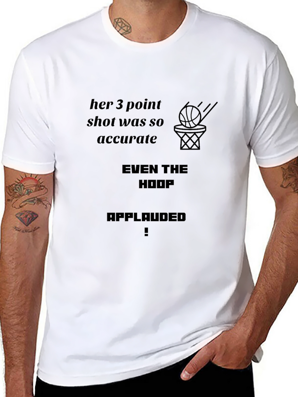 Basketball Fan T-Shirt: Even The Hoop Applauded!